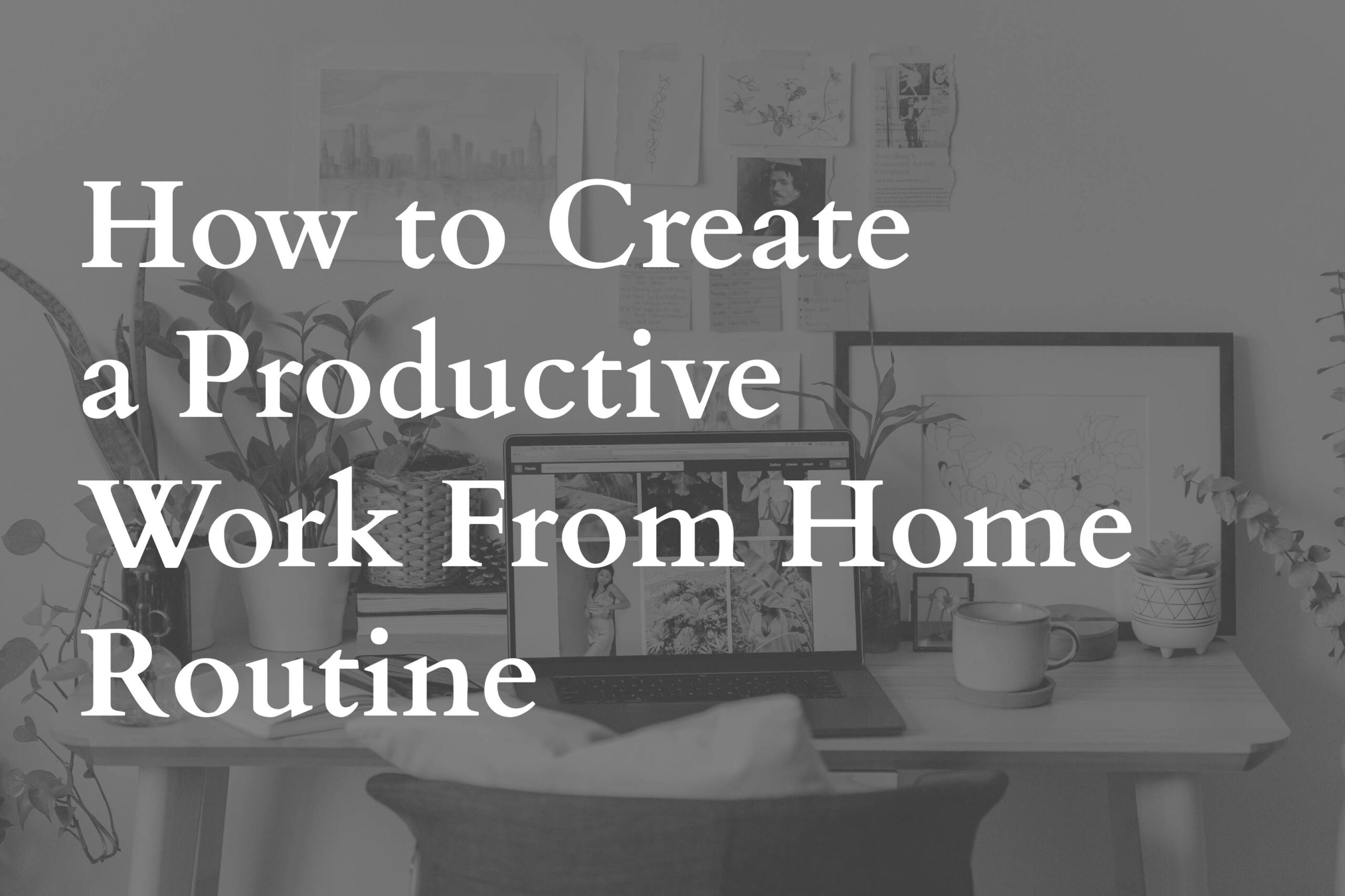 How to Create a Productive Work Routine